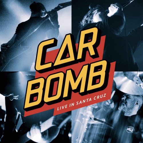 Car Bomb : Live In Santa Cruz Car Bomb : Live In Santa Cruz